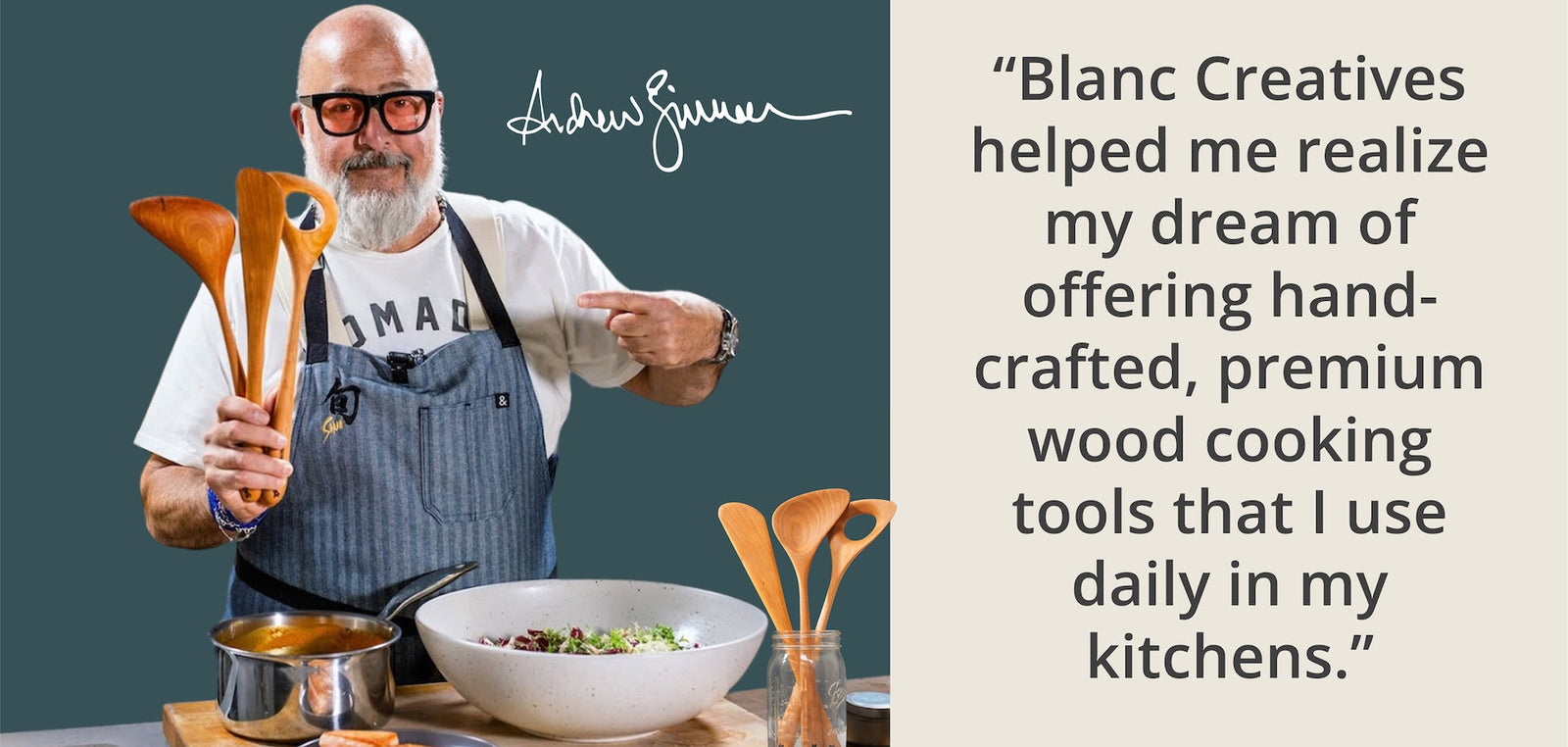 Andrew Zimmern holding wooden cooking utensils with a quote about Blanc Creatives on a gray background